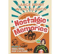 Nostalgic Memories Large Print Word Search Book 2 - Classic 1950s - 1970s Pop Culture: Easy-to-Read Puzzles Featuring Golden Oldies, Vintage Movies & ... Book for Seniors, Adults & Caregivers