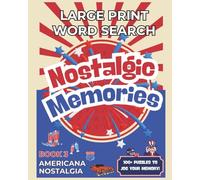 Nostalgic Memories Large Print Word Search Book 3 - Americana Nostalgia: Easy-to-Read Puzzles Featuring Route 66, Road Trips, Baseball & 4th of July ... Book for Seniors, Adults & Caregivers