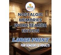 Nostalgic Memories: Large Print Word Search for Seniors Featuring Nostalgic Memories, Classic Life Themes, School Days, Old Jobs & Vintage Entertainment (1950s-1970s)