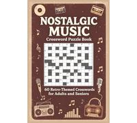 Nostalgic Music Crossword Puzzle Book: 60 Retro-Themed Crosswords for Adults and Seniors - Large-print puzzles inspired by classic music memories, vintage sounds, and decade-spanning musical vibes