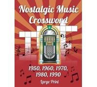 Nostalgic Music Crossword Puzzle Book For Adults & Seniors: 50 Large Print Crosswords Featuring Music from the 50s, 60s, 70s, 80s & 90s - Iconic Artists, Timeless Hits & Vintage Vibes