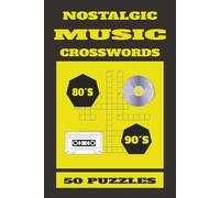 Nostalgic Music Crosswords: 80s & 90s Bands, Singers, Songs & Albums - 50 Fun Puzzles with Solutions