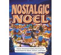 Nostalgic Noel: Classic Christmas Holiday Word Search Puzzle Book for Adults, Seniors and Teens: Unique festive gift for loved ones and puzzle fans | ... relaxing challenges, & Includes gift page