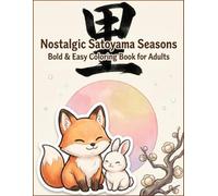 Nostalgic Satoyama Seasons: Japanese Coloring Book: 50 Bold and Easy Designs of Traditional Countryside Life and Cute Animals for Adults and Seniors