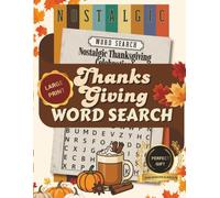 Nostalgic Thanksgiving Large Print Word Search For Seniors: 2100+ Words - Cozy Fall & Holiday Themed Puzzles - Relaxing Word Find Book for Adults with Solutions
