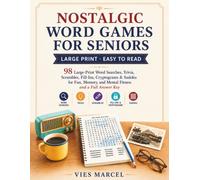 NOSTALGIC WORD GAMES FOR SENIORS: 98 Large-Print Word Searches, Trivia, Scrambles, Fill-Ins, Cryptograms & Sudoku for Fun, Memory, and Mental Fitness and a Full Answer Key