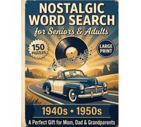 Nostalgic Word Search: 150 Large Print Puzzles for Seniors and Adults | Anti Eye Strain, Brain Boosting Fun | A Good Old Days Word Search from the 1940s and 1950s
