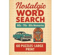 Nostalgic Word Search: 60s • 70s • 80s Memories - 60 Fun Puzzles with Solutions