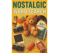 Nostalgic Word Search: Easy to Read Nostalgia Word Search: A Fun Retro Puzzle Book for Adults, Seniors, and Memory Lovers, Classic Retro Word Search ... Past | 6x9 inches, 110 pages | 50+ puzzles