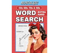 Nostalgic Word Search: Extra Hard Word Search Puzzles Inspired by the 50s, 60s, 70s, and 80s