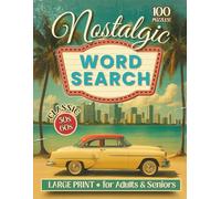 Nostalgic Word Search for Adults: 100 Puzzles: Retro Brain Games to Relax, Remember, and Reconnect with the Past