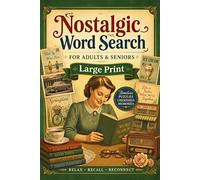 Nostalgic Word Search for Adults and Seniors: Large Print Memory Puzzles with Vintage, Retro Themes & Relaxing Brain Games