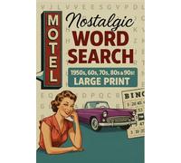 Nostalgic Word Search for Adults in Large Print: Fun Retro Puzzles from the 50s, 60s, 70s, 80s & 90s to Spark Memories and Keep Your Mind Sharp
