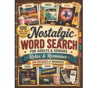 Nostalgic Word Search for Adults & Seniors: 100 Large Print Relaxing Puzzles with Fun Facts Celebrating Memories of the 1950s Through the 2000s