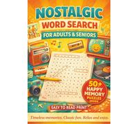 NOSTALGIC WORD SEARCH FOR ADULTS & SENIORS: 50+ Word Find Puzzles Inspired by Memory Lane, Bygone Days & Classic Eras 50s 60s 70s 80s 90s | Relaxing ... | Gift for Holidays, Vacations & Downtime.
