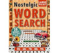 Nostalgic Word Search for Adults & Seniors: A Fun and Relaxing Large Print Word Find Puzzles That Keep the Mind Active and Celebrate the Golden Eras of the 1950s-1990s