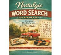 Nostalgic Word Search for Seniors 65+: The Early Years Volume 1: Easy Large Print Puzzles Inspired by the Golden Years - Relaxing, Memory-Friendly and Easy to Enjoy