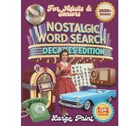 Nostalgic Word Search Large Print: 120 Retro Puzzles with 2000+ Vintage Words from the 60s, 70s, 80s, 90s & 2000s - Relaxing Large Print Word Finds for Adults and Seniors (Words of Wonder!)