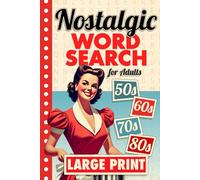 Nostalgic Word Search Large Print: 2000 Words - 84 Puzzles - Big Font Word Finds For Adults, Seniors, and Teens