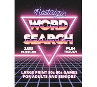 Nostalgic Word Search: Large Print 80s & 90s Retro Puzzles and Fun Trivia on Films, TV, Music & More for Adults and Seniors