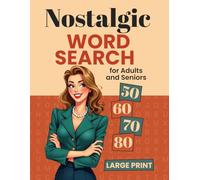 Nostalgic Word Search Large Print for Adults and Seniors: 1600 Words -80 Themed Puzzles - Big Font Word Finds - Relaxing Retro Word Search Book - ... Amazing 50s, 60s, 70s, 80s (Classic Gifts)