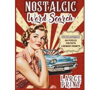 Nostalgic Word search large Print for seniors: Relaxing Memory & Brain Games for Seniors over 104 fun Retro-Themed Word Find Puzzles from the ... Per Page | 104 Fun Facts | Memory Prompts.
