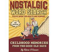 Nostalgic Word Search Puzzle Book For Adults And Seniors: Childhood Memories From The Good Old Days