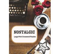Nostalgic word search puzzle: Nostalgic Large-Print Crossword Puzzles for Seniors and Adults 60 pages 8.5x9 inches 30 crossword puzzles
