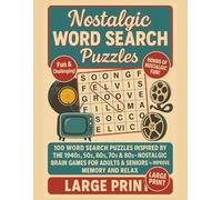 Nostalgic Word Search Puzzles: 100 Word Search Puzzles Inspired by the 1940s, 50s, 60s, 70s & 80s - Nostalgic Brain Games for Adults & Seniors to Improve Memory and Relax