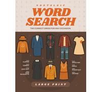 Nostalgic Word Search: The Correct Dress for Any Occasion: Seven Generations of Resolve, Grace, and the Great Reveal