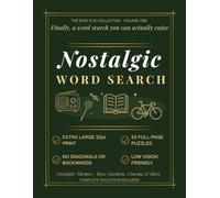Nostalgic Word Search: The Easy Eye Collection: 55 High-Contrast Puzzles for Low Vision. Extra Large 32pt Print with No Diagonals or Backward Words. (Volume 1)