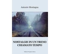 Nostalgie in un treno chiamato tempo