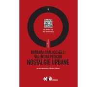 Nostalgie urbane - Garlaschelli Barbara, Pedicini Valentina