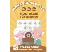 Nostalgie Wortsuchrätsel für Senioren - Stars und Songs der 60er bis 80er: Große Schrift inklusive Lösungen im großzügigen A4-Format