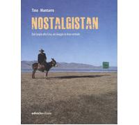 Nostalgistan. Dal Caspio alla Cina, un viaggio in Asia centrale -