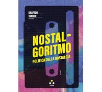 Libri Tanner Grafton - La Politica Della Nostalgia