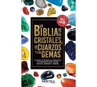 Nóstica Editorial La Biblia de Los Cristales Los Cuarzos Y Las Gemas (Tascabile)