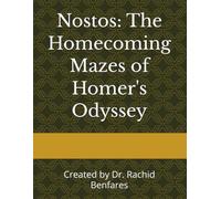 Nostos: The Homecoming Mazes of Homer's Odyssey: Created by Dr. Rachid Benfares