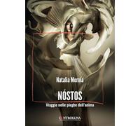 Nostos. Viaggio nelle pieghe dell'anima