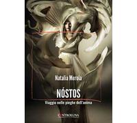 Nostos. Viaggio nelle pieghe dell'anima