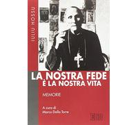 Nostra fede è la nostra vita