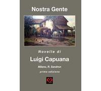 Nostra gente. Novelle di luigi capuana