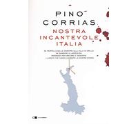 Nostra incantevole Italia. Da Portella della Ginestra alla villa di Grillo, da Sanremo a Lampedusa, passando per Arcore e Dagospia: i luoghi che hanno cambiato la nostra storia