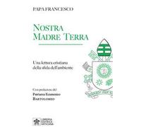 Nostra Madre Terra. Una lettura cristiana della sfida dell'ambiente