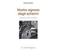 Nostra signora degli schermi. Ediz. integrale