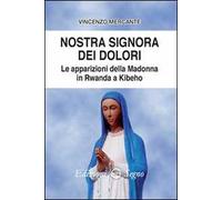 Nostra Signora dei dolori. Le apparizioni della Madonna in Rwanda a Kibeho
