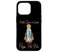 Nostra Signora Di Lourdes, Vergine Maria Prega Per Noi Custodia per iPhone 16 Pro