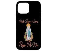 Nostra Signora Di Lourdes, Vergine Maria Prega Per Noi Custodia per iPhone 16 Pro Max