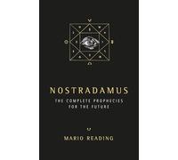 Nostradamus: Complete Prophecies for the Future