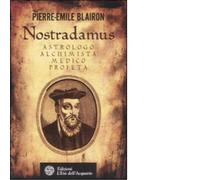 Nostradamus di Pierre-Èmile Blairon - L'Età dell'Acquario, 2008